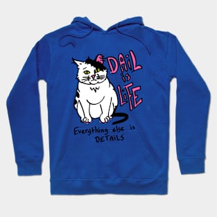 Dail is Life Hoodie